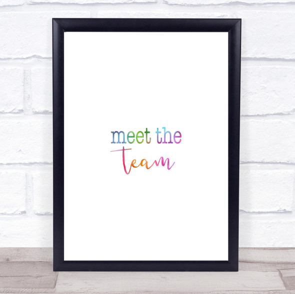 Meet The Team Rainbow Quote Print