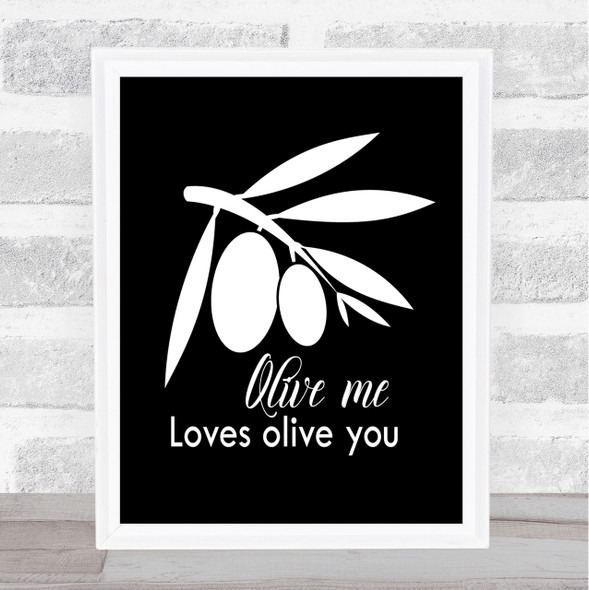 Olive Me Loves Olive You Quote Print Black & White