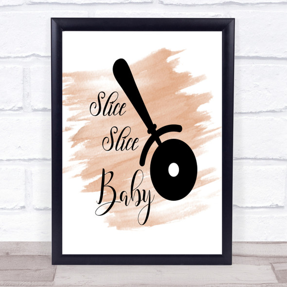 Slice Slice Baby Quote Print Watercolour Wall Art