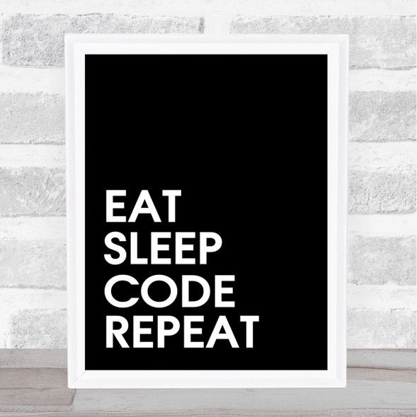 Black Eat Sleep Code Quote Wall Art Print