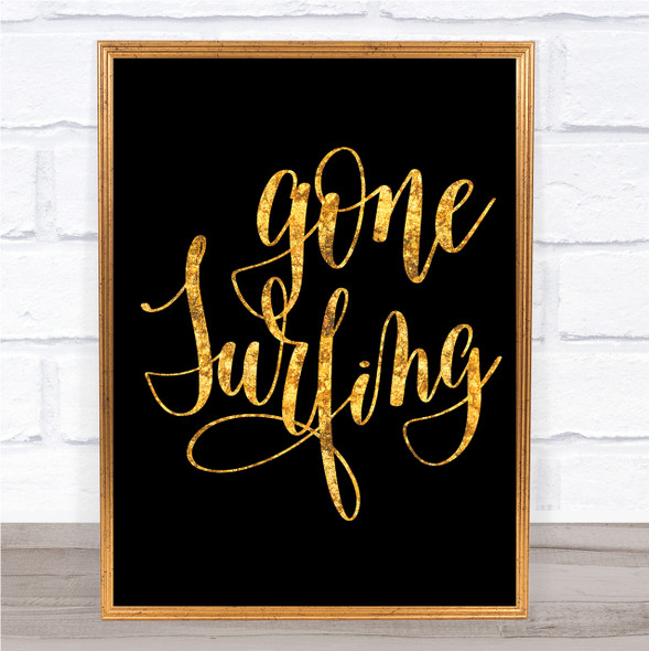 Gone Surfing Quote Print Black & Gold Wall Art Picture