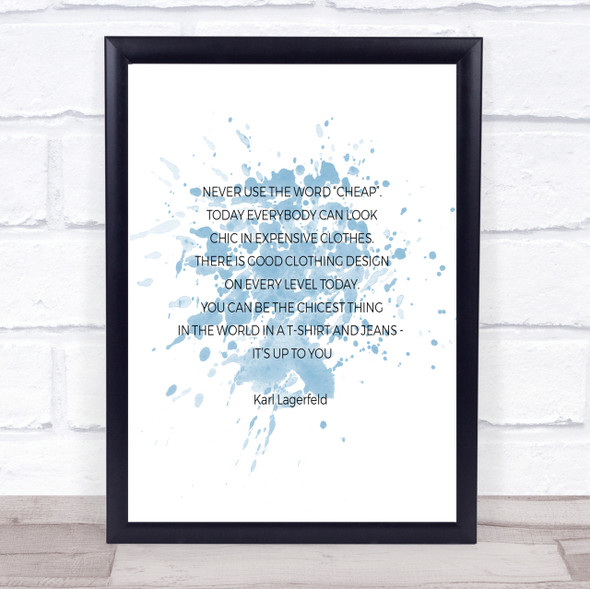 Karl Lagerfield Never Use Cheap Quote Print Blue Watercolour