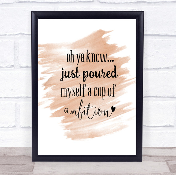 A Cup Of Ambition Quote Print Watercolour Wall Art