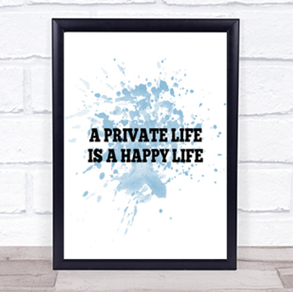 A Private Life Is A Happy Life Inspirational Quote Print Blue Watercolour Poster