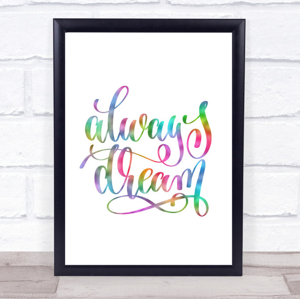Always Dream Rainbow Quote Print