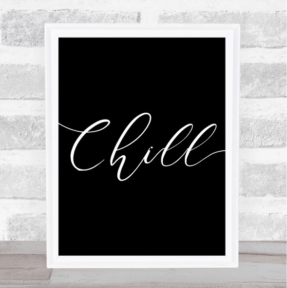 Black Swirly Chill Quote Wall Art Print