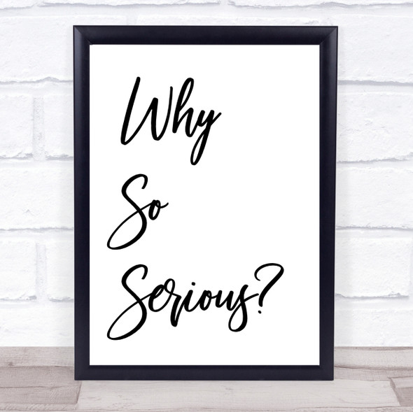 Why So Serious Quote Wall Art Print