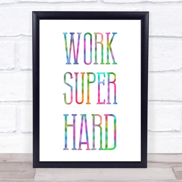 Rainbow Work Hard Office Quote Wall Art Print