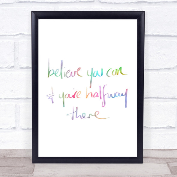 Believe You Can Rainbow Quote Print