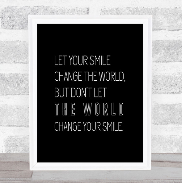 Change Your Smile Quote Print Black & White