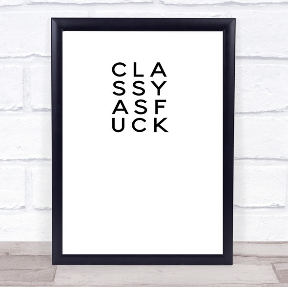 Classy as f Quote Print Poster Typography Word Art Picture