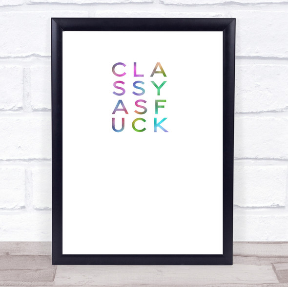 Classy as f Rainbow Quote Print