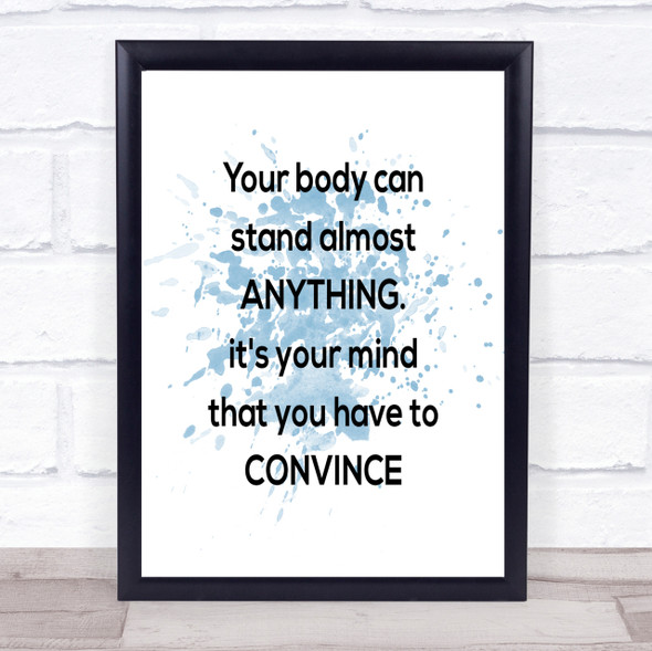 Convince Your Mind Inspirational Quote Print Blue Watercolour Poster