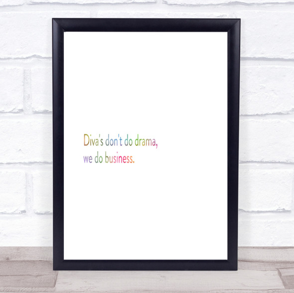 Divas Don't Do Drama Rainbow Quote Print