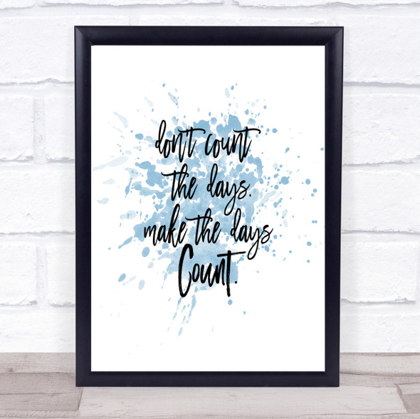 Don't Count The Days Inspirational Quote Print Blue Watercolour Poster