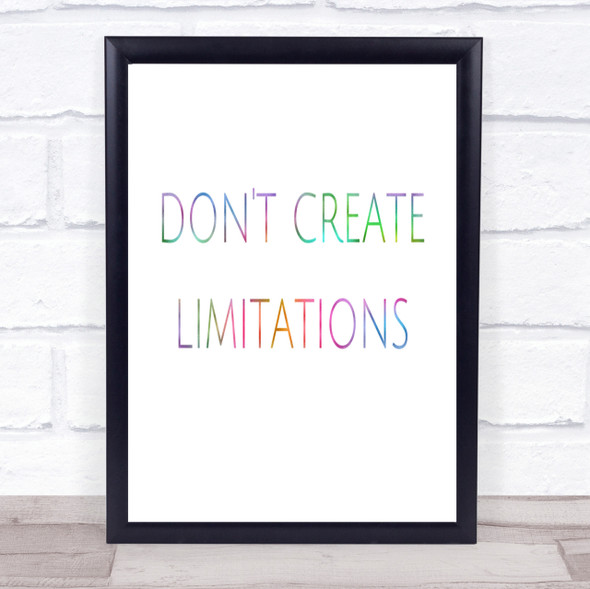 Don't Create Limitations Rainbow Quote Print