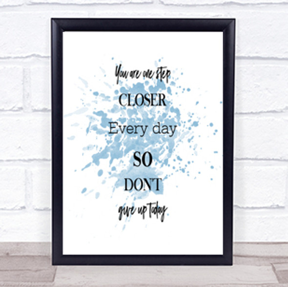 Don't Give Up Today Inspirational Quote Print Blue Watercolour Poster