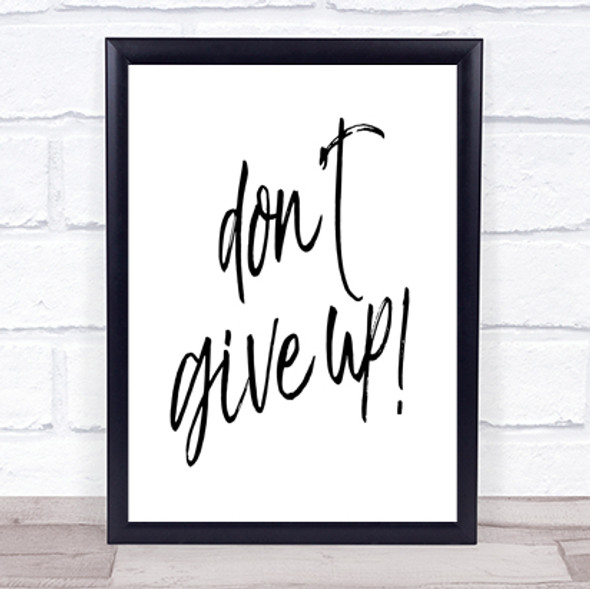 Don't Give Up Quote Print Poster Typography Word Art Picture