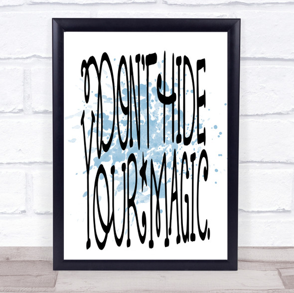 Don't Hide Magic Unicorn Inspirational Quote Print Blue Watercolour Poster