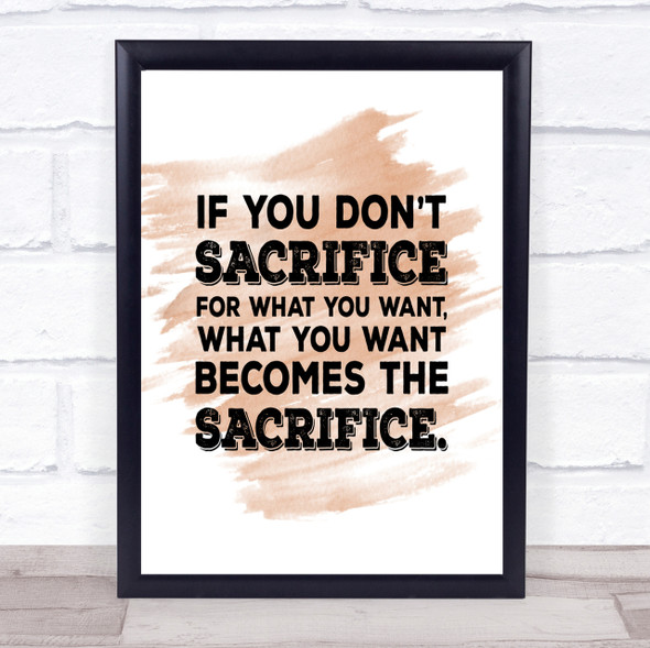Don't Sacrifice Quote Print Watercolour Wall Art