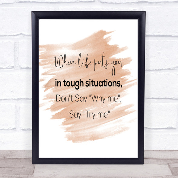 Don't Say Why Me Quote Print Watercolour Wall Art