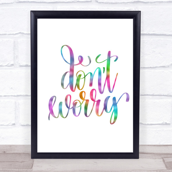 Don't Worry Rainbow Quote Print