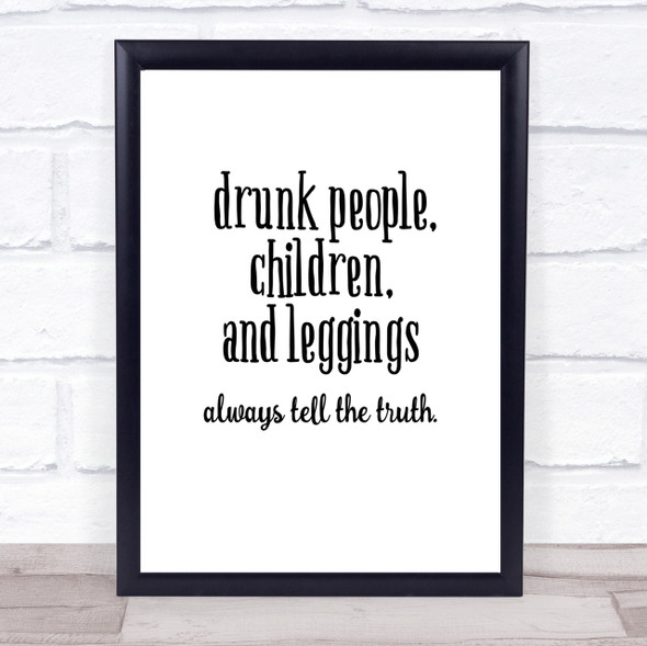 Drunk People Children And Leggings Quote Print