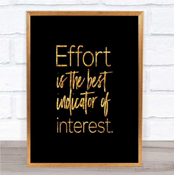 Effort Is The Best Indicator Quote Print Black & Gold Wall Art Picture