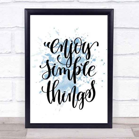 Enjoy Simple Things Inspirational Quote Print Blue Watercolour Poster