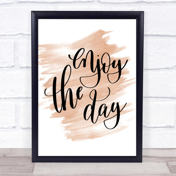 Enjoy The Day Quote Print Watercolour Wall Art