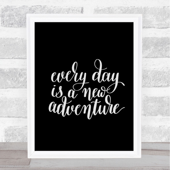 Every Day Adventure Quote Print Black & White