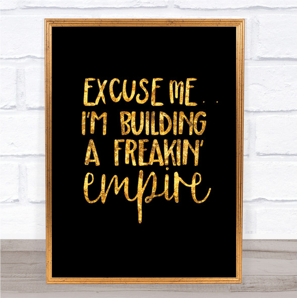 Excuse Me Quote Print Black & Gold Wall Art Picture