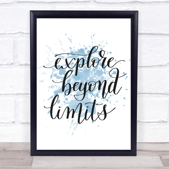 Explore Beyond Limits Inspirational Quote Print Blue Watercolour Poster