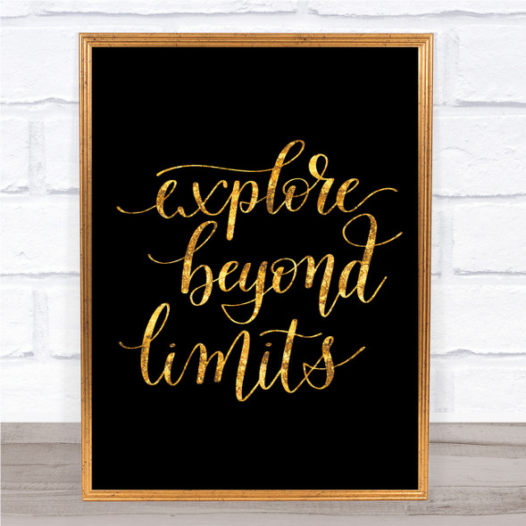 Explore Beyond Limits Quote Print Black & Gold Wall Art Picture