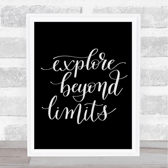 Explore Beyond Limits Quote Print Black & White