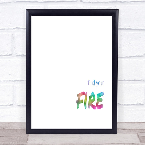 Find Your Fire Rainbow Quote Print