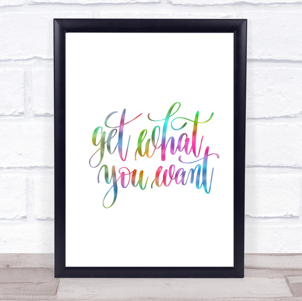 Get What You Want Rainbow Quote Print