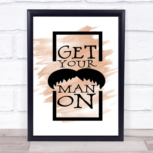 Get Your Man On Mustache Quote Print Watercolour Wall Art