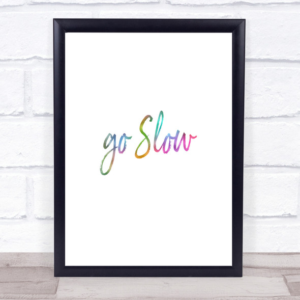 Go Slow Rainbow Quote Print