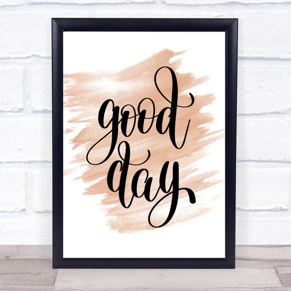 Good Day Quote Print Watercolour Wall Art