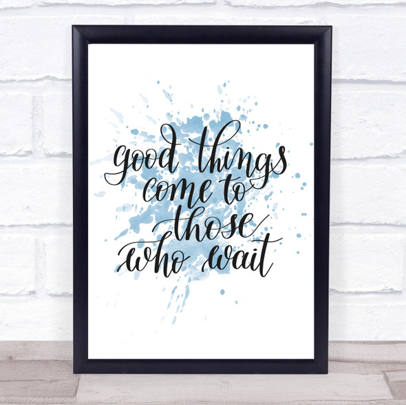 Good Things Come To Those Who Wait Quote Print Word Art Picture