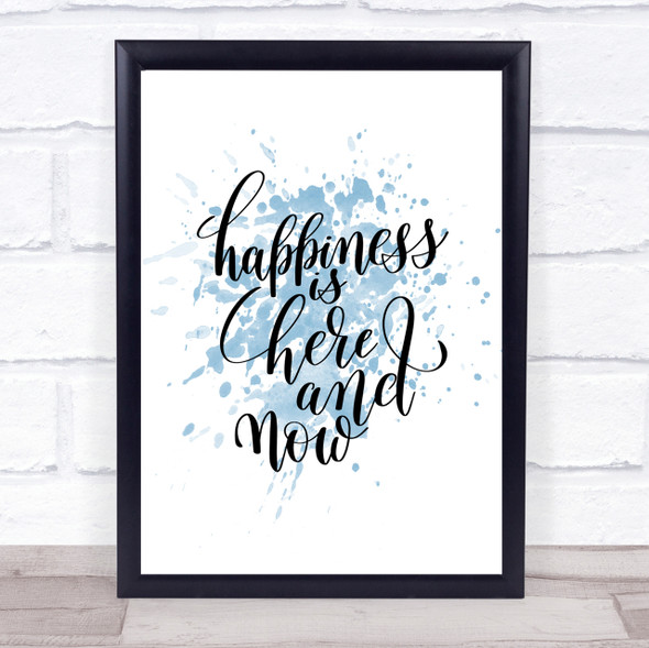 Happiness Is Here And Now Inspirational Quote Print Blue Watercolour Poster