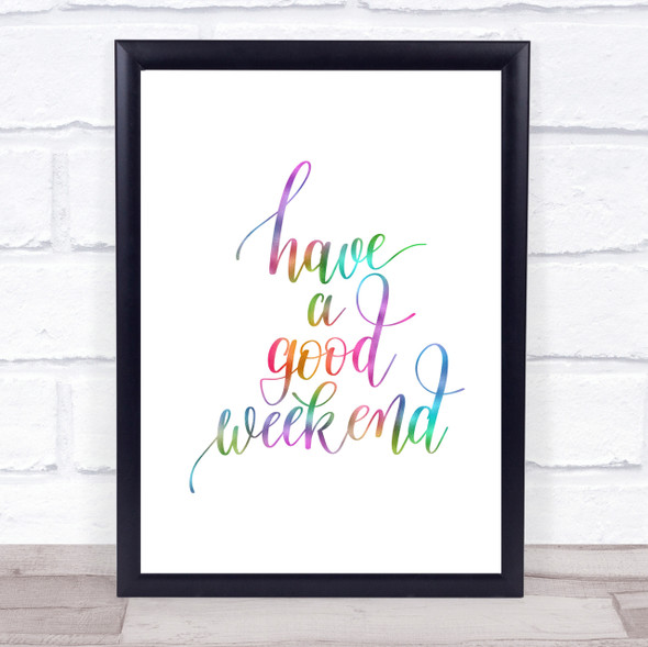 Have A Good Weekend Rainbow Quote Print