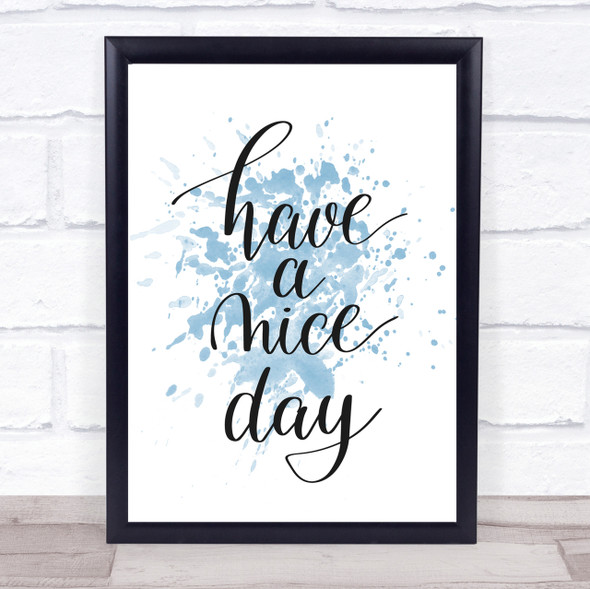 Have A Nice Day Inspirational Quote Print Blue Watercolour Poster