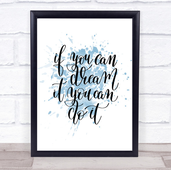 If You Can Dream It You Can Do It Quote Print Blue Watercolour