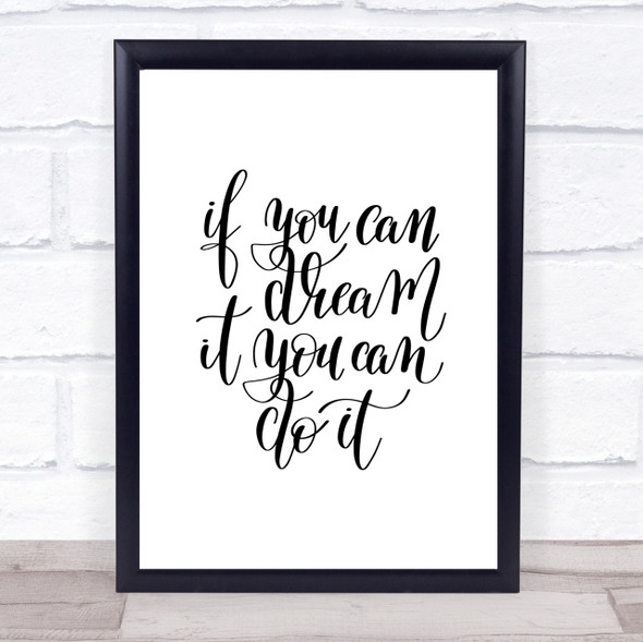 If You Can Dream It You Can Do It Quote Print Poster Typography Word Art Picture