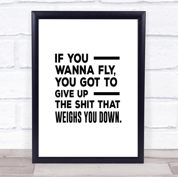 If You Wanna Fly Quote Print Poster Typography Word Art Picture