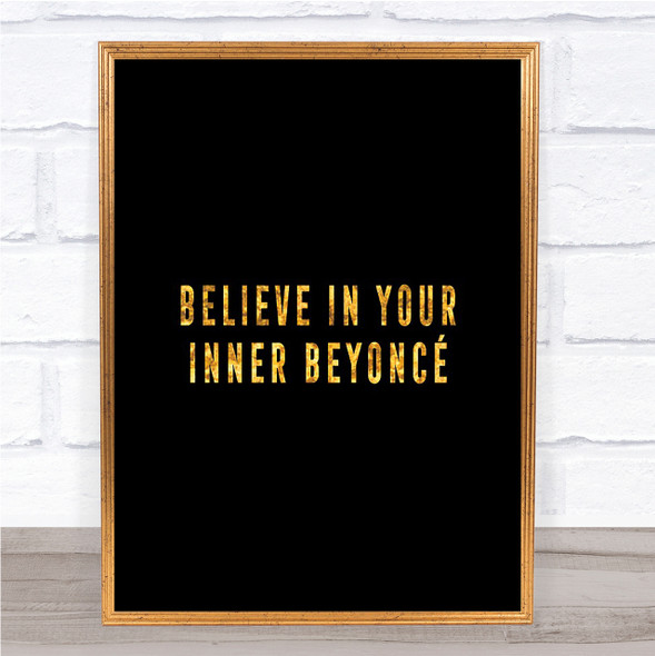 Inner Beyonce Quote Print Black & Gold Wall Art Picture