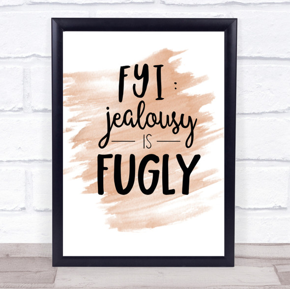 Jealousy is Ugly Quote Print Watercolour Wall Art
