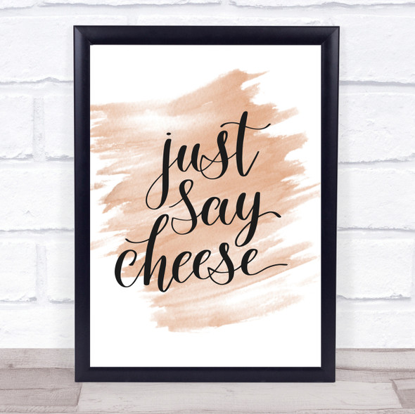 Just Say Cheese Quote Print Watercolour Wall Art